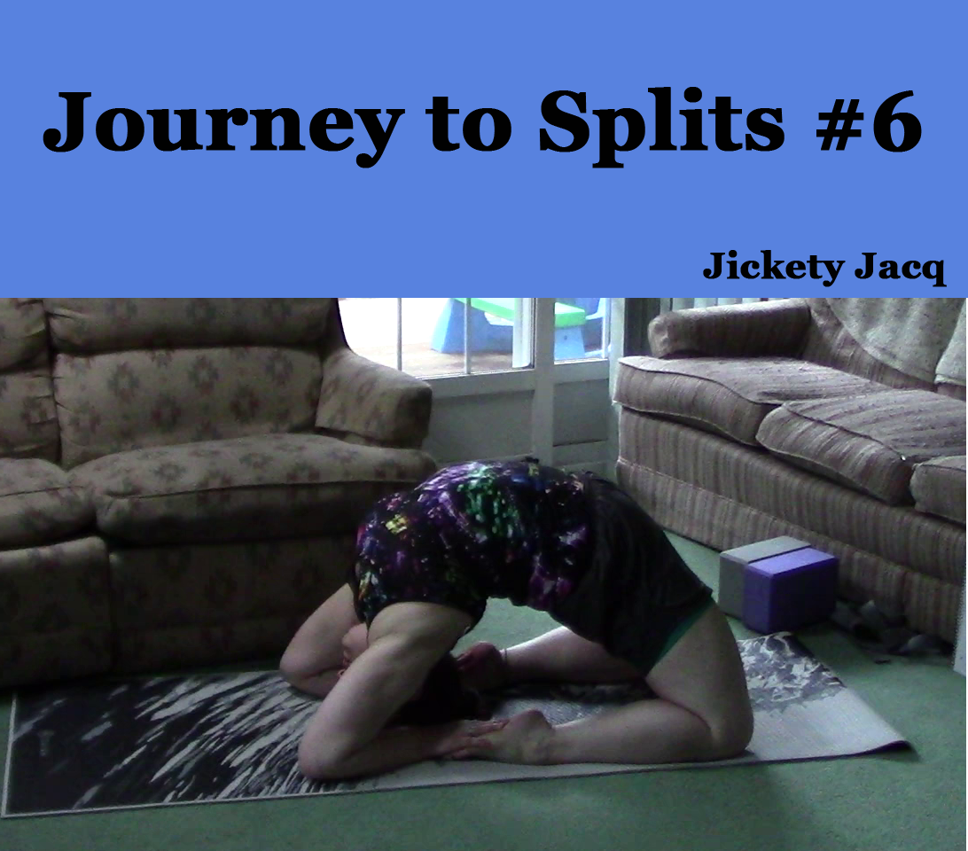 Journey to Splits 6 Jickety Jacq