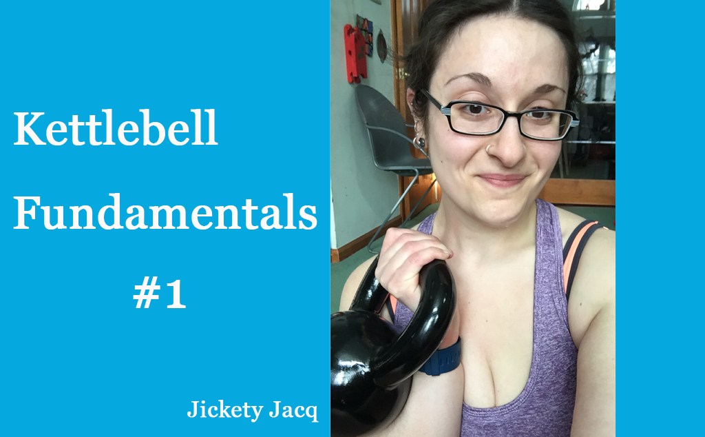 Kettlebell Fundamentals 1 Jickety Jacq